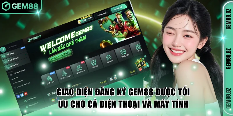 Giao diện đăng ký GEM88 được tối ưu cho cả điện thoại và máy tính
